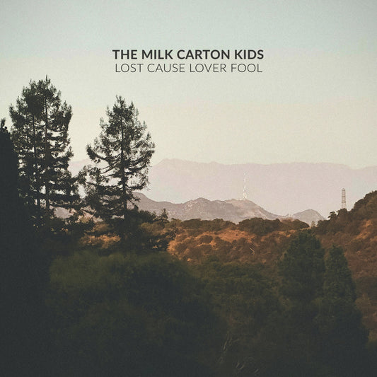 The Milk Carton Kids - Lost Cause Lover Fool [PRE-ORDER]