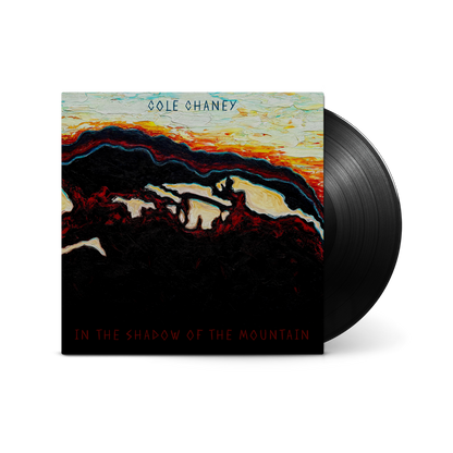 Cole Chaney - In The Shadow of the Mountain [PRE-ORDER]