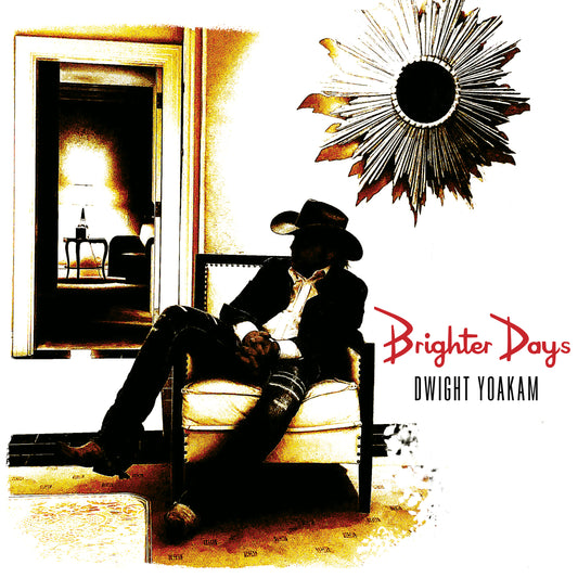 Dwight Yoakam - Brighter Days [PRE-ORDER]