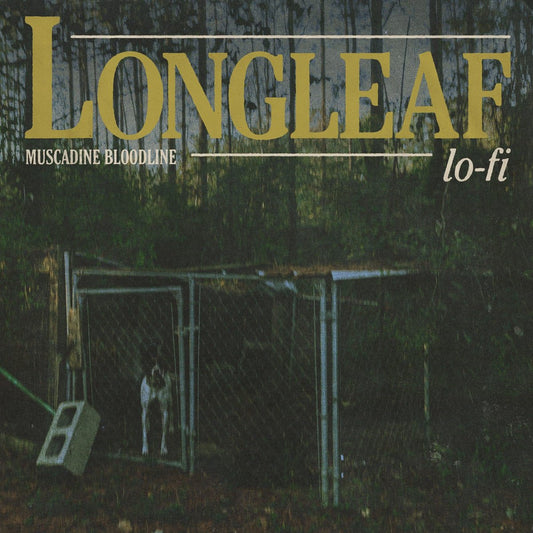 Muscadine Bloodline - Longleaf Lo-Fi [PRE-ORDER]