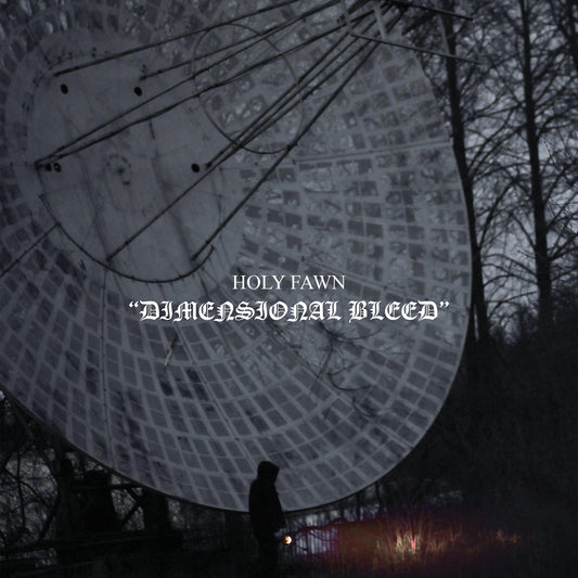Holy Fawn - Dimensional Bleed [PRE-ORDER]