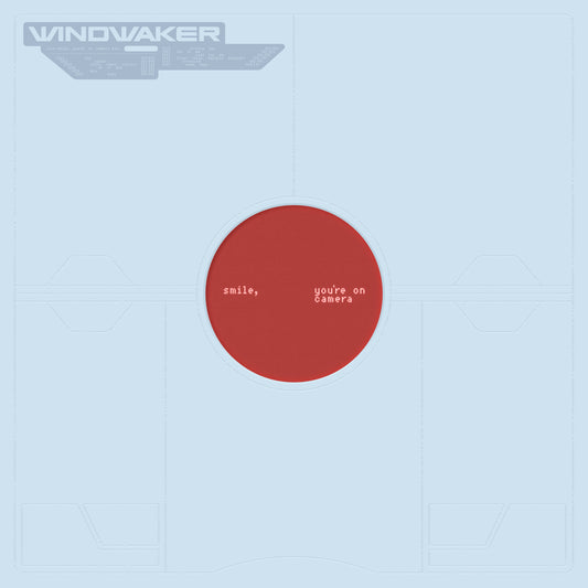 Windwaker - smile, you're on camera - Vinyl [PRE-ORDER]