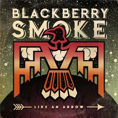 Blackberry Smoke - Like An Arrow