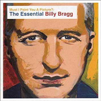 Billy Bragg - Must I Paint You A Picture