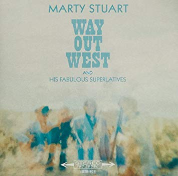 Marty Stuart & His Fabulous Superlatives - Way Out West