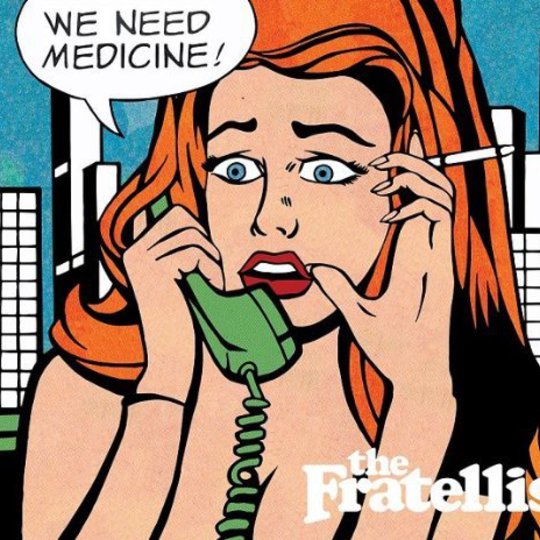 The Fratellis - We Need Medicine