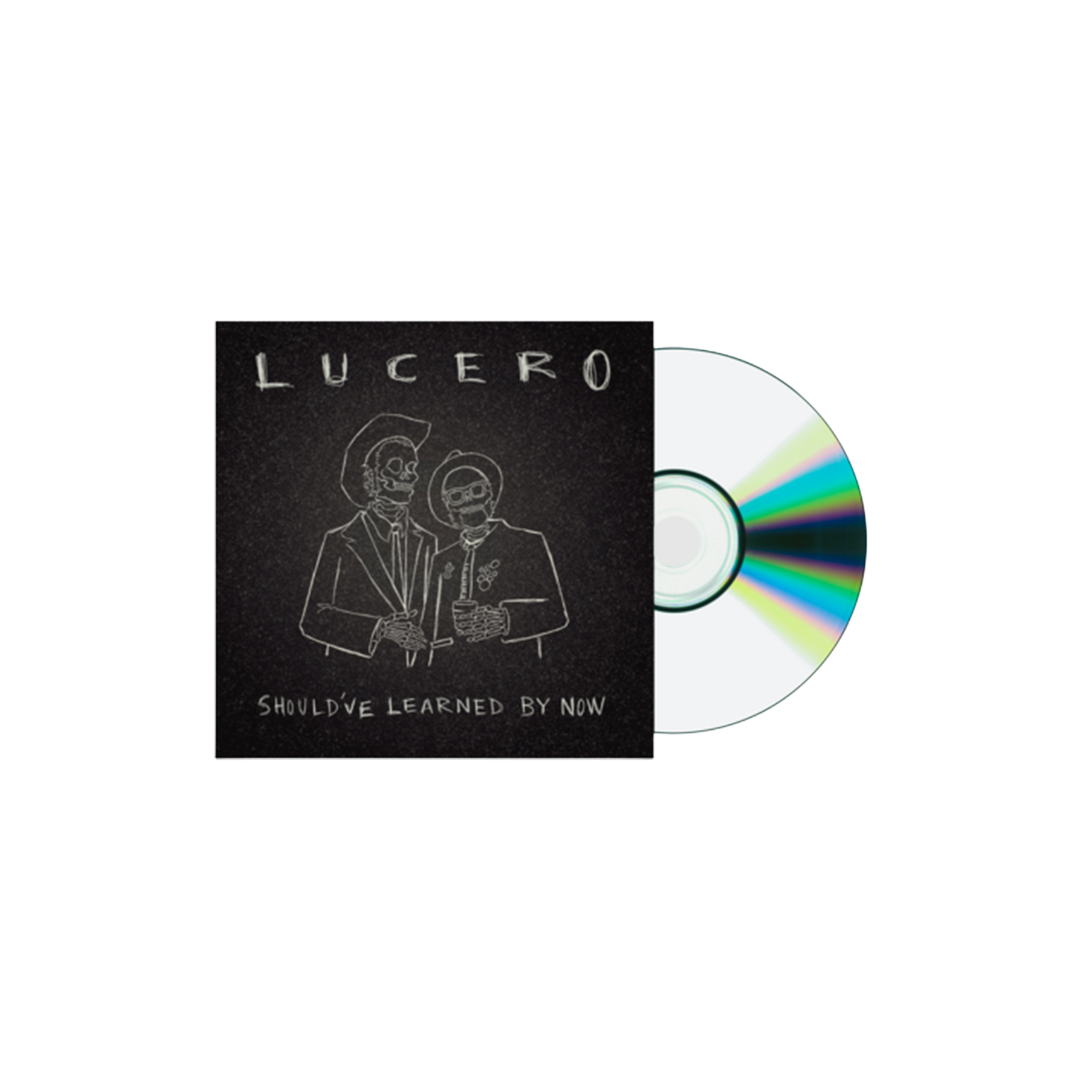 Lucero - Should've Learned by Now