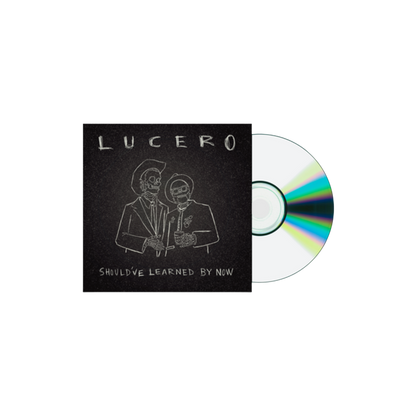 Lucero - Should've Learned by Now