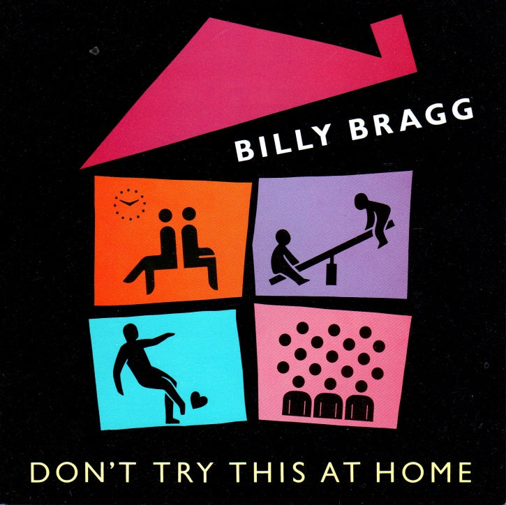 Billy Bragg - Don't Try This At Home